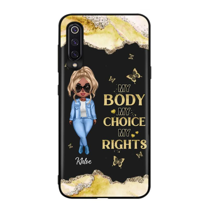 Custom Personalized Girl Phone Case - Gift Idea For Friend/ Birthday Gift - Case For Xiaomi, Oppo And Huawei - My Body My Choice My Rights