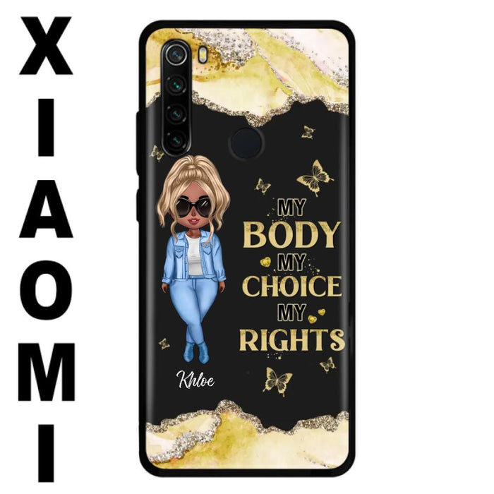 Custom Personalized Girl Phone Case - Gift Idea For Friend/ Birthday Gift - Case For Xiaomi, Oppo And Huawei - My Body My Choice My Rights