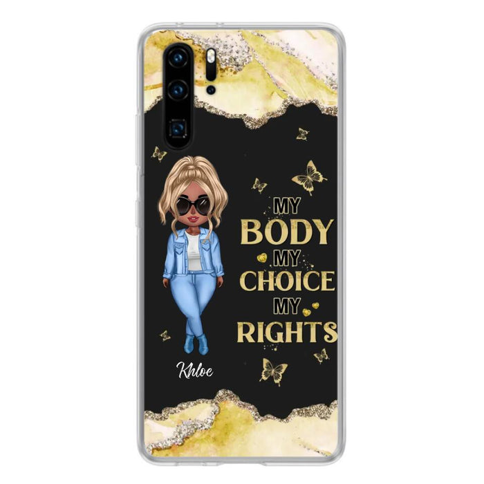 Custom Personalized Girl Phone Case - Gift Idea For Friend/ Birthday Gift - Case For Xiaomi, Oppo And Huawei - My Body My Choice My Rights