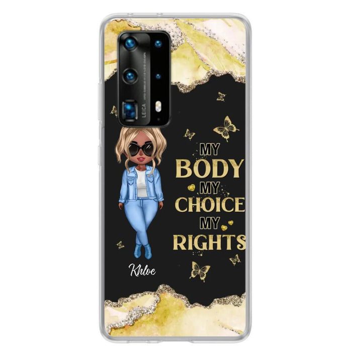 Custom Personalized Girl Phone Case - Gift Idea For Friend/ Birthday Gift - Case For Xiaomi, Oppo And Huawei - My Body My Choice My Rights