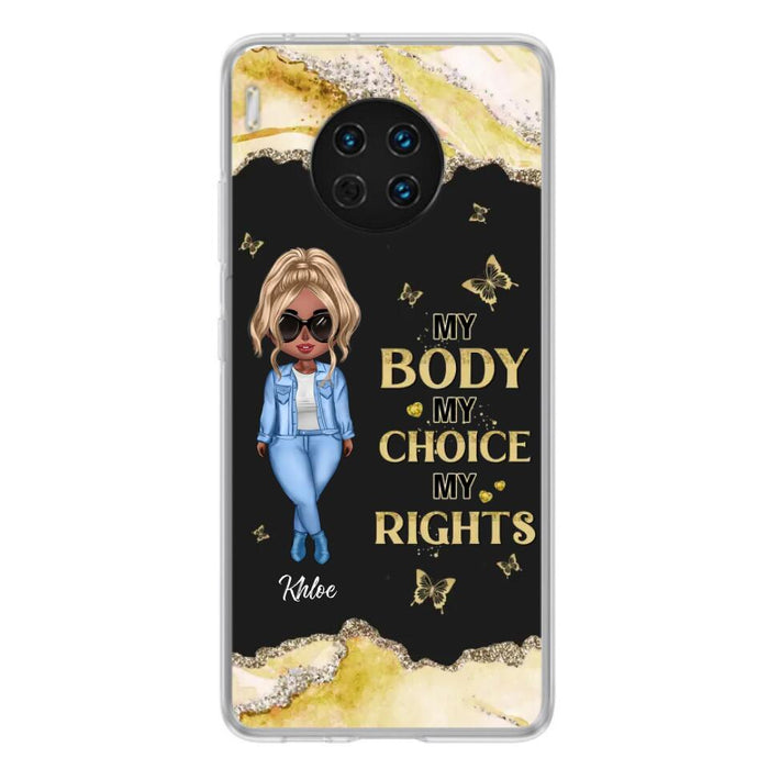 Custom Personalized Girl Phone Case - Gift Idea For Friend/ Birthday Gift - Case For Xiaomi, Oppo And Huawei - My Body My Choice My Rights