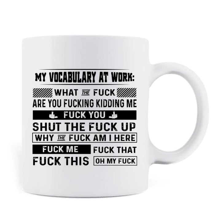 Custom Personalized My Vocabulary At Work Coffee Mug - Gift Idea For Friends/ Colleagues - Upto 3 People