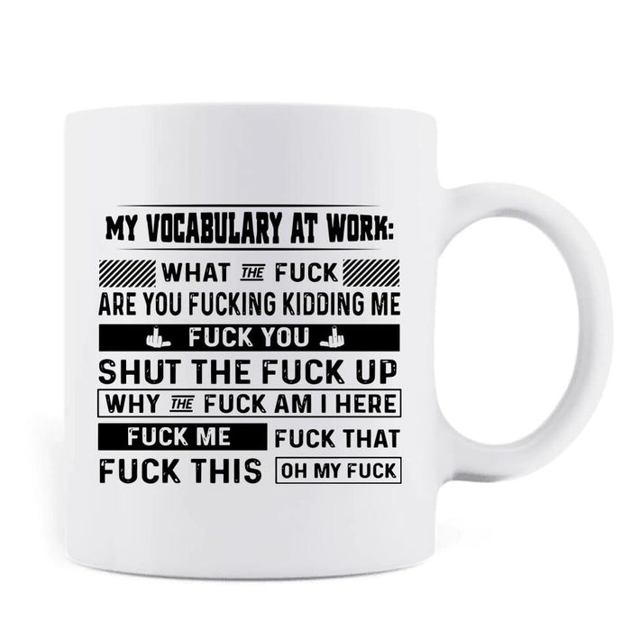 Personalized My Vocabulary At Work Coffee Mug - Gift Idea For Friends/ Colleagues - Upto 4 People