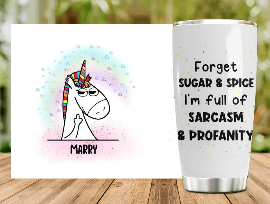 Custom Personalized Unicorn Friends Tumbler - Upto 5 Unicorns - Gift Idea For Friends/Besties - Forget Sugar & Spice I'm Full Of Sarcasm & Profanity