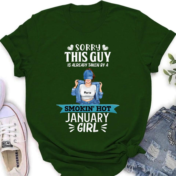 Personalized T-shirt/ Hoodie/ Sweatshirt - Sorry This Guy Is Already Taken By A Smokin' Hot Girl - Valentines Gift Idea For Him/ Friend/ Birthday