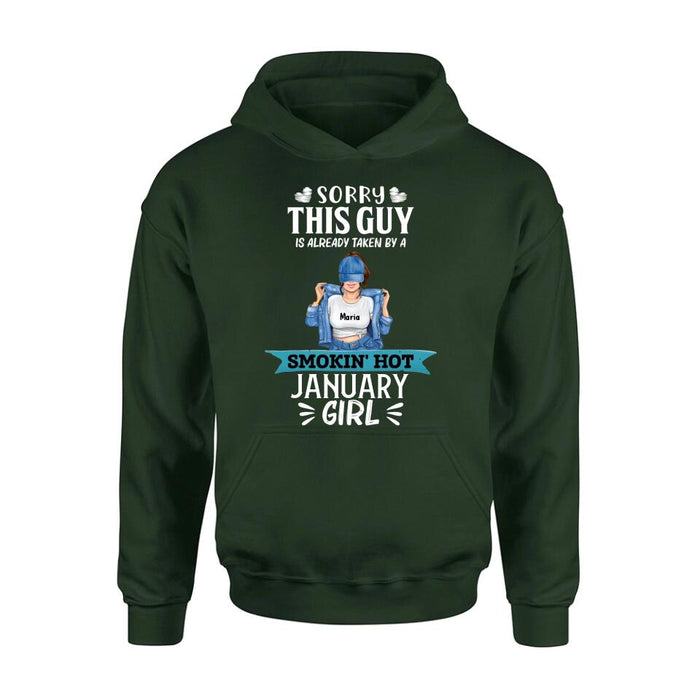 Personalized T-shirt/ Hoodie/ Sweatshirt - Sorry This Guy Is Already Taken By A Smokin' Hot Girl - Valentines Gift Idea For Him/ Friend/ Birthday