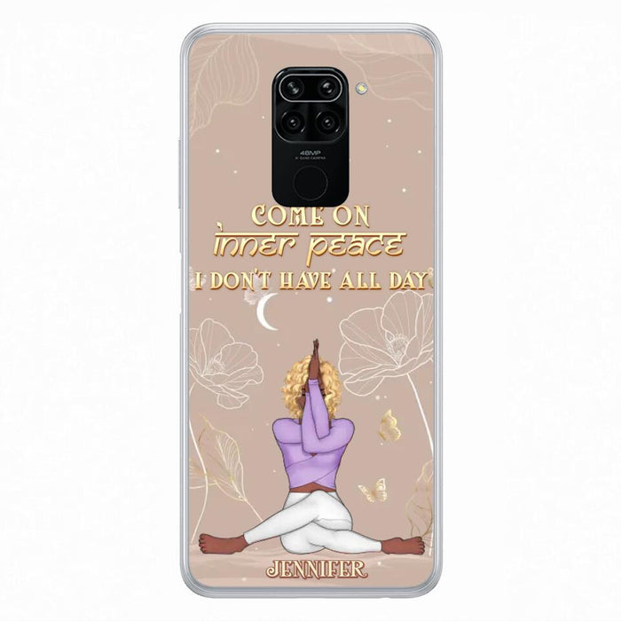 Custom Personalized Yoga Girl Phone Case - Gift Idea For Yoga Lovers - Come On Inner Peace I Don't Have All Day - Case For Oppo, Xiaomi & Huawei