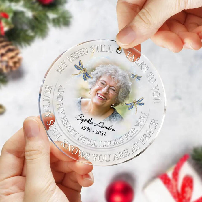 Custom Memorial Acrylic Ornament - Upload Mom/Dad Photo - My Mind Still Talk To You