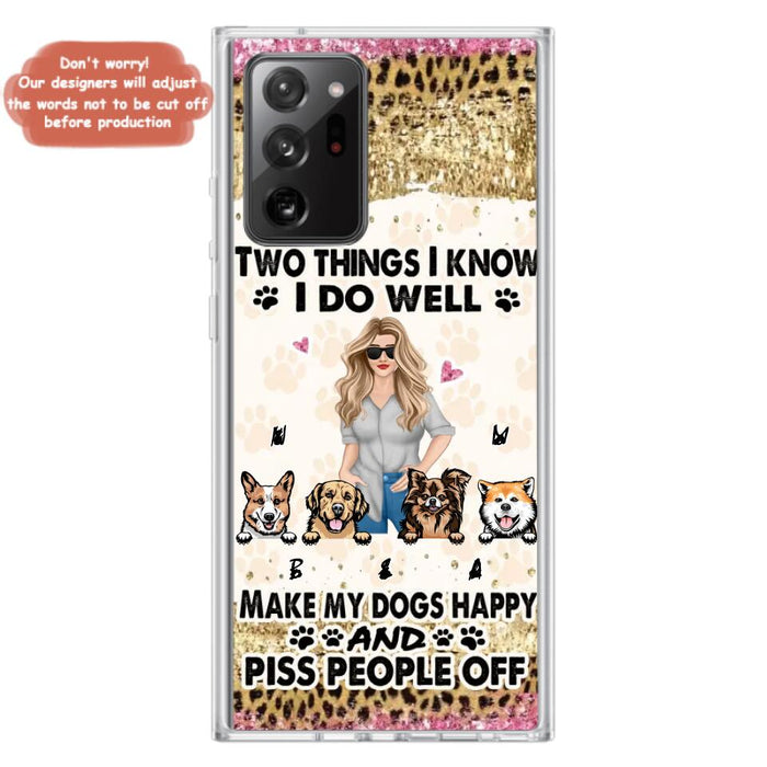 Custom Personalized Happy Dog Mom Phone Case - Gift Idea For Dog Lovers/Dog Owners - Upto 4 Dogs - Two Things I Know I Do Well  - Case For iPhone & Samsung