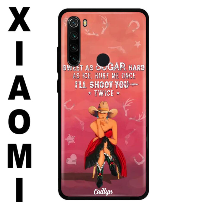 Custom Personalized Country Girl Phone Case - Gift Idea For Girl/ Birthday Gift - Sweet As Sugar Hard As Ice Hurt Me Once I'll Shoot You Twice - Case For Xiaomi, Oppo And Huawei