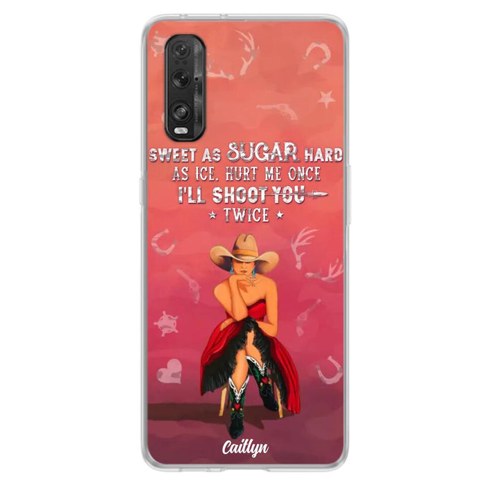 Custom Personalized Country Girl Phone Case - Gift Idea For Girl/ Birthday Gift - Sweet As Sugar Hard As Ice Hurt Me Once I'll Shoot You Twice - Case For Xiaomi, Oppo And Huawei