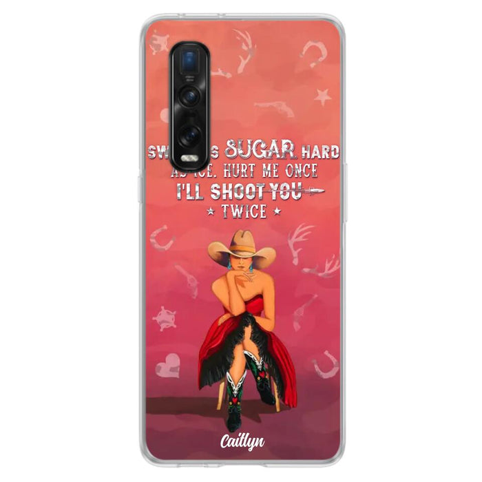 Custom Personalized Country Girl Phone Case - Gift Idea For Girl/ Birthday Gift - Sweet As Sugar Hard As Ice Hurt Me Once I'll Shoot You Twice - Case For Xiaomi, Oppo And Huawei