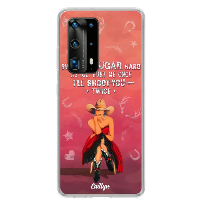 Custom Personalized Country Girl Phone Case - Gift Idea For Girl/ Birthday Gift - Sweet As Sugar Hard As Ice Hurt Me Once I'll Shoot You Twice - Case For Xiaomi, Oppo And Huawei