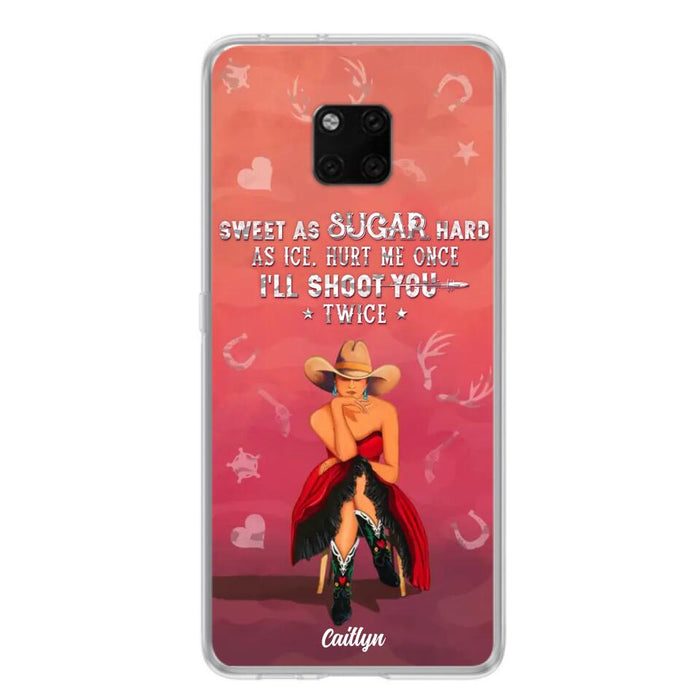 Custom Personalized Country Girl Phone Case - Gift Idea For Girl/ Birthday Gift - Sweet As Sugar Hard As Ice Hurt Me Once I'll Shoot You Twice - Case For Xiaomi, Oppo And Huawei