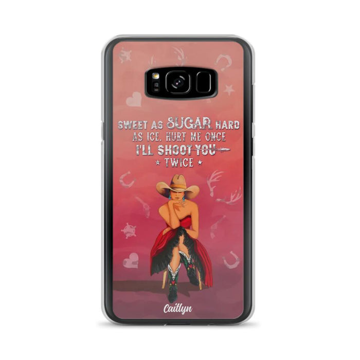 Custom Personalized Country Girl Phone Case - Gift Idea For Girl/ Birthday Gift - Sweet As Sugar Hard As Ice Hurt Me Once I'll Shoot You Twice - Case For iPhone And Samsung