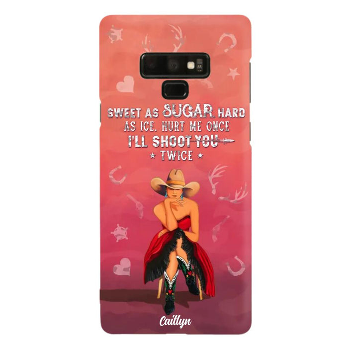 Custom Personalized Country Girl Phone Case - Gift Idea For Girl/ Birthday Gift - Sweet As Sugar Hard As Ice Hurt Me Once I'll Shoot You Twice - Case For iPhone And Samsung