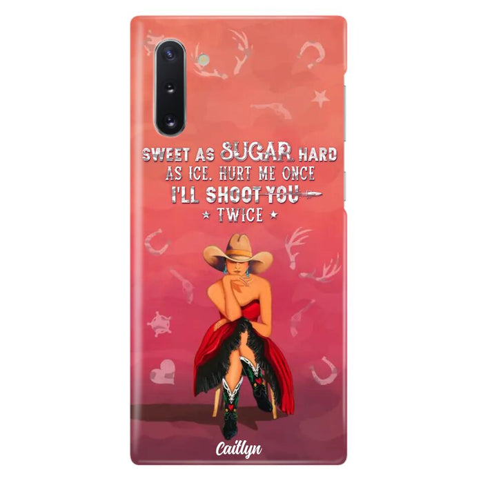 Custom Personalized Country Girl Phone Case - Gift Idea For Girl/ Birthday Gift - Sweet As Sugar Hard As Ice Hurt Me Once I'll Shoot You Twice - Case For iPhone And Samsung