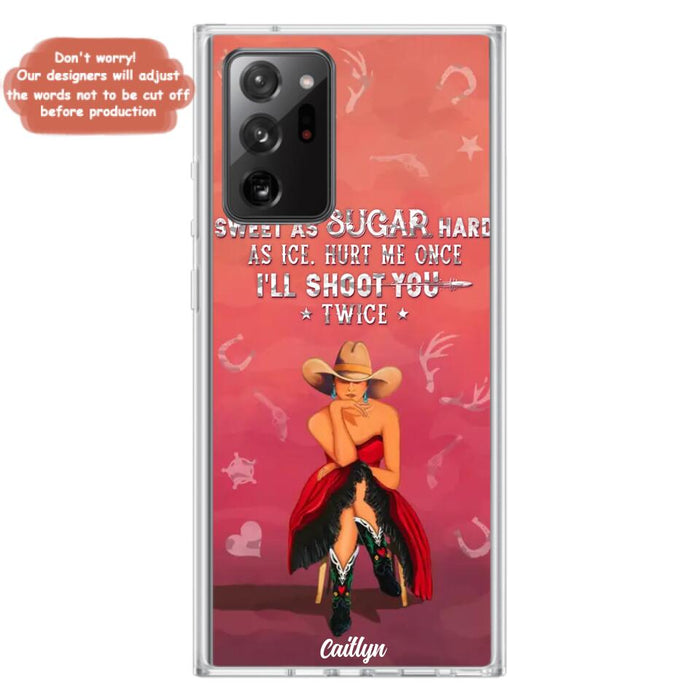 Custom Personalized Country Girl Phone Case - Gift Idea For Girl/ Birthday Gift - Sweet As Sugar Hard As Ice Hurt Me Once I'll Shoot You Twice - Case For iPhone And Samsung