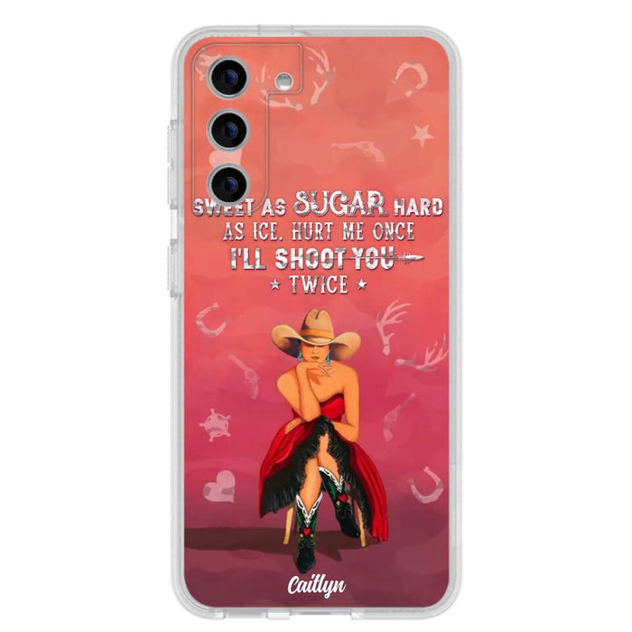 Custom Personalized Country Girl Phone Case - Gift Idea For Girl/ Birthday Gift - Sweet As Sugar Hard As Ice Hurt Me Once I'll Shoot You Twice - Case For iPhone And Samsung