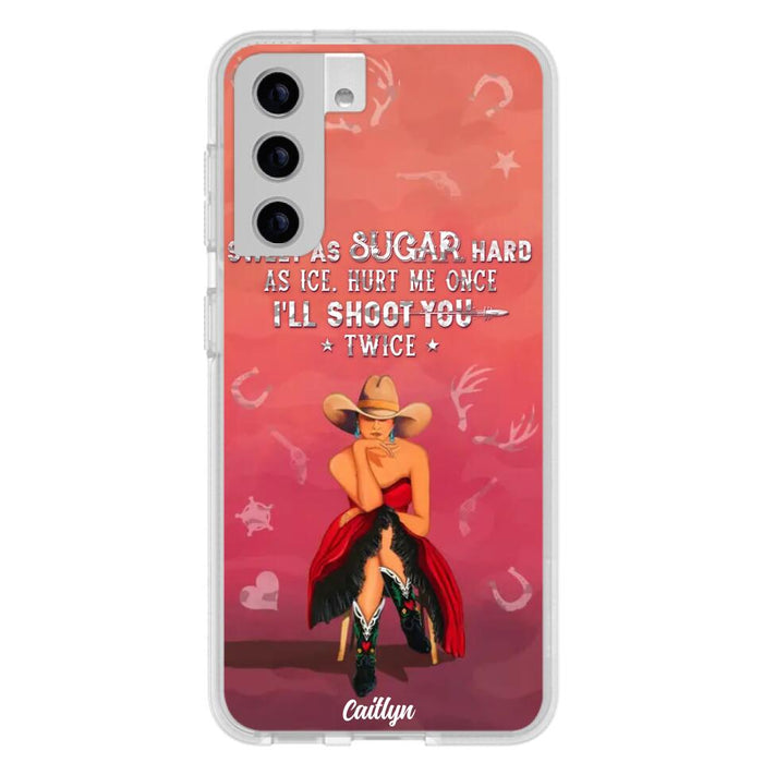 Custom Personalized Country Girl Phone Case - Gift Idea For Girl/ Birthday Gift - Sweet As Sugar Hard As Ice Hurt Me Once I'll Shoot You Twice - Case For iPhone And Samsung