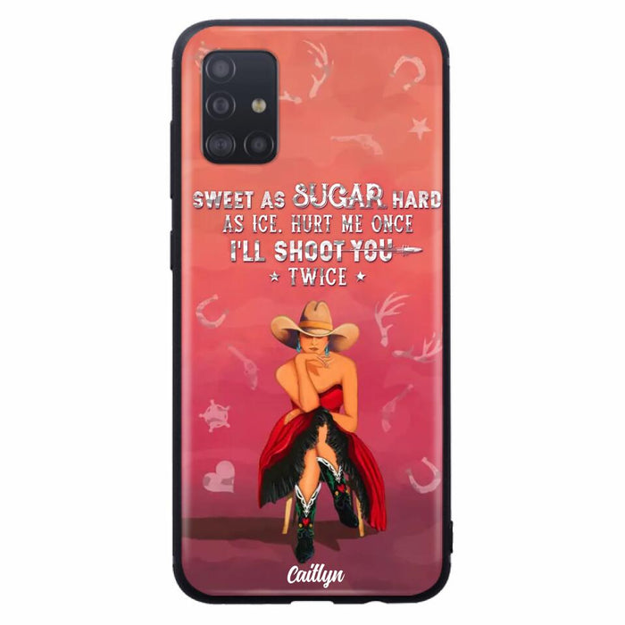 Custom Personalized Country Girl Phone Case - Gift Idea For Girl/ Birthday Gift - Sweet As Sugar Hard As Ice Hurt Me Once I'll Shoot You Twice - Case For iPhone And Samsung