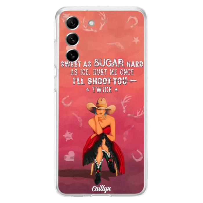 Custom Personalized Country Girl Phone Case - Gift Idea For Girl/ Birthday Gift - Sweet As Sugar Hard As Ice Hurt Me Once I'll Shoot You Twice - Case For iPhone And Samsung