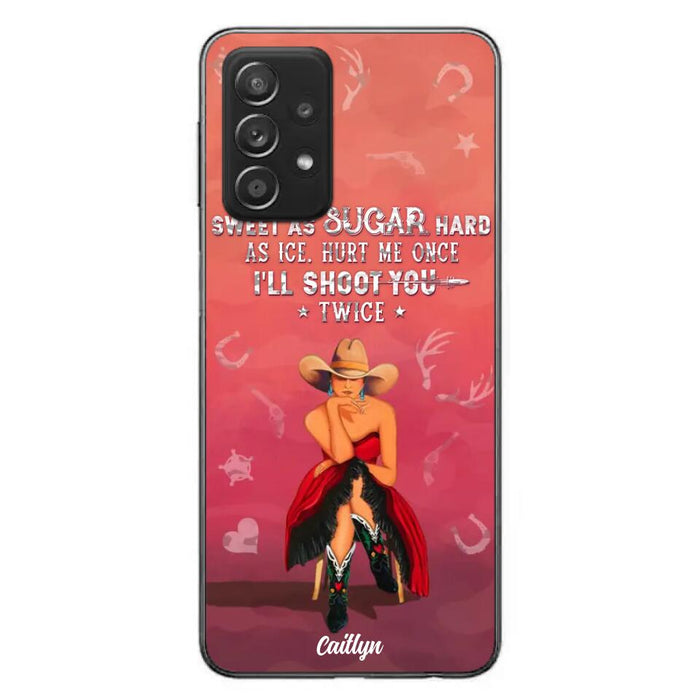 Custom Personalized Country Girl Phone Case - Gift Idea For Girl/ Birthday Gift - Sweet As Sugar Hard As Ice Hurt Me Once I'll Shoot You Twice - Case For iPhone And Samsung