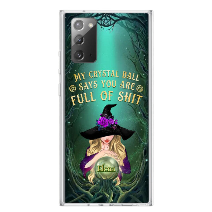 Custom Personalized Witch Phone Case - Gift Idea For Witch Lovers - My Crystal Ball Says You Are Full Of Shit