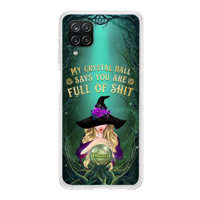 Custom Personalized Witch Phone Case - Gift Idea For Witch Lovers - My Crystal Ball Says You Are Full Of Shit