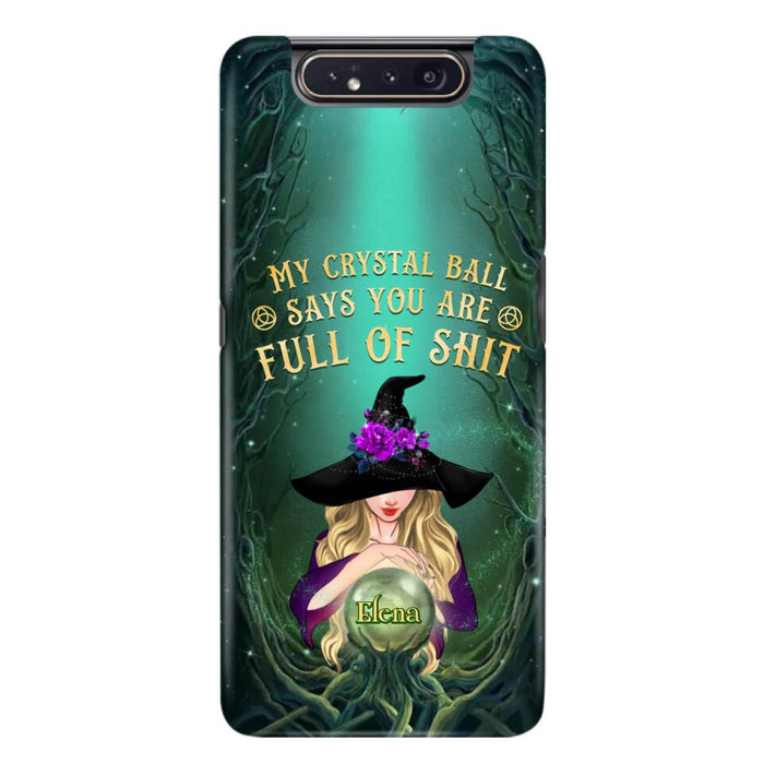 Custom Personalized Witch Phone Case - Gift Idea For Witch Lovers - My Crystal Ball Says You Are Full Of Shit