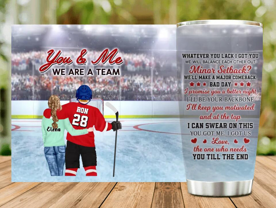 Personalized Hockey Tumbler - Valentine's Gift Idea For Husband - You & Me We Are A Team