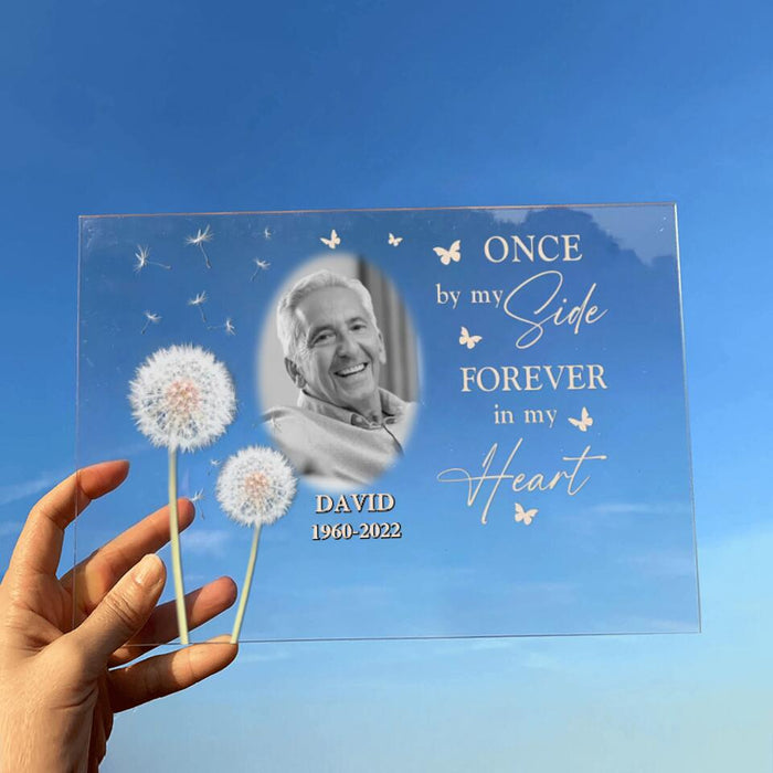 Custom Personalized Memorial Photo Acrylic Plaque  - Memorial Gift For Family - Once By My Side Forever In My Heart