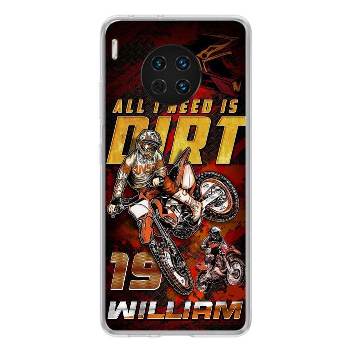 Custom Personalized Motocross Phone Case - Gift Idea For Motocross Lover - All I Need Is Dirt - Case For Xiaomi, Oppo And Huawei