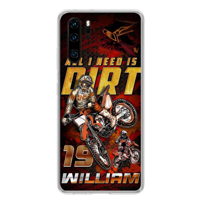 Custom Personalized Motocross Phone Case - Gift Idea For Motocross Lover - All I Need Is Dirt - Case For Xiaomi, Oppo And Huawei