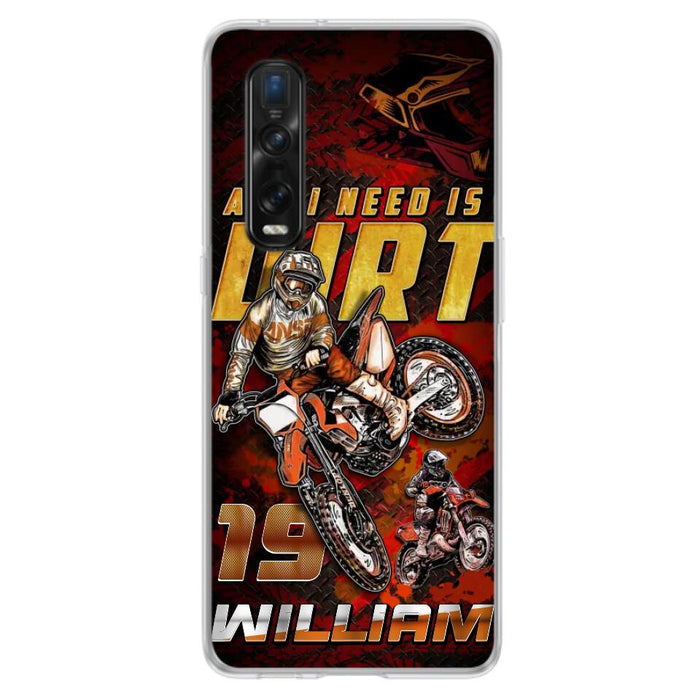 Custom Personalized Motocross Phone Case - Gift Idea For Motocross Lover - All I Need Is Dirt - Case For Xiaomi, Oppo And Huawei