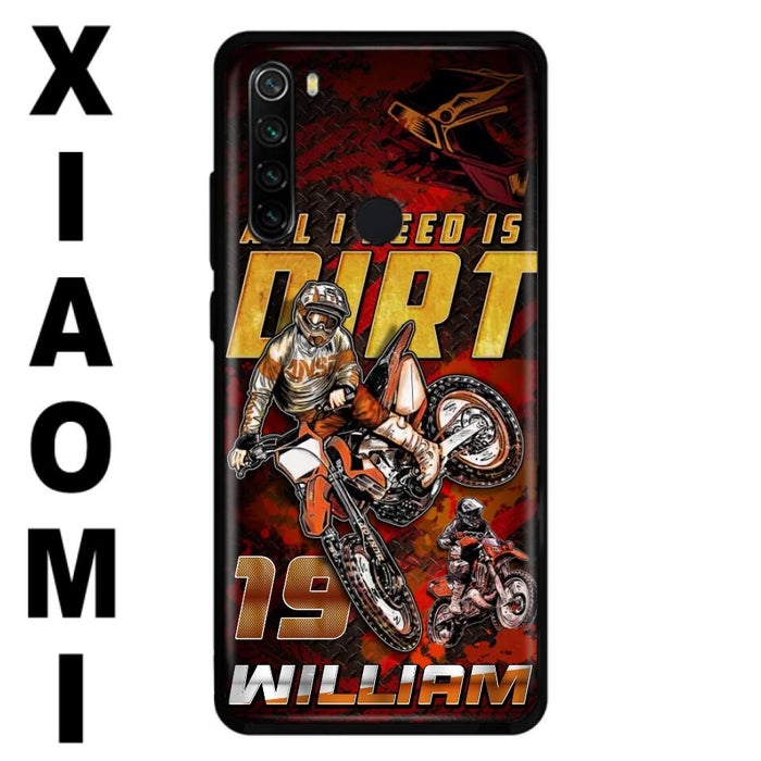 Custom Personalized Motocross Phone Case - Gift Idea For Motocross Lover - All I Need Is Dirt - Case For Xiaomi, Oppo And Huawei