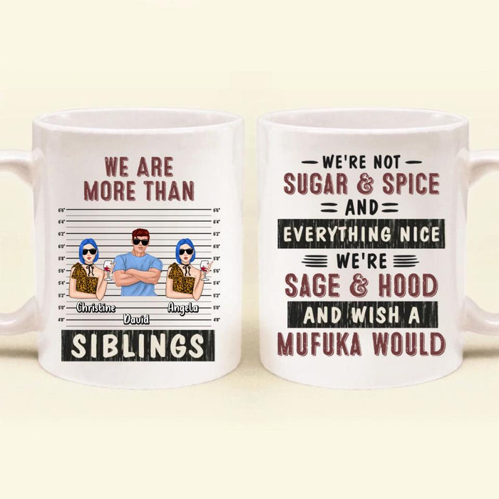 Custom Personalized Besties/ Siblings Coffee Mug  - Gift Idea For Friends/ Besties/ Siblings - We're Not Sugar & Spice And Everything Nice