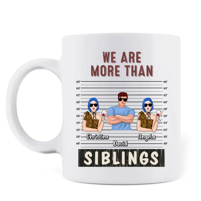 Custom Personalized Besties/ Siblings Coffee Mug  - Gift Idea For Friends/ Besties/ Siblings - We're Not Sugar & Spice And Everything Nice