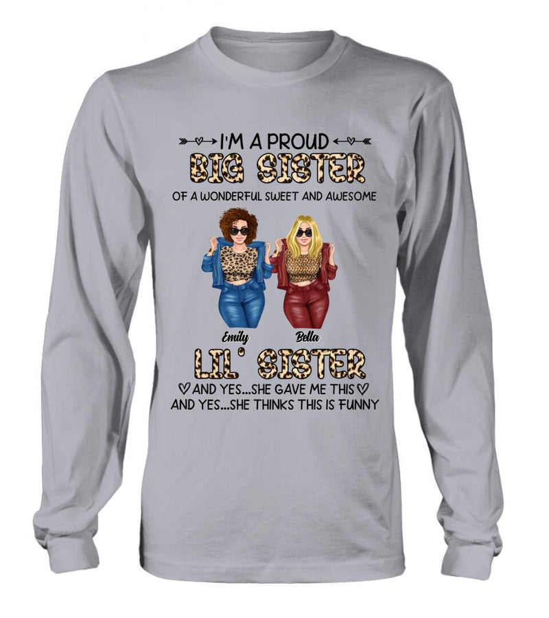 Personalized Friend T-shirt/Long Sleeve/Sweatshirt/Hoodie - Gift Idea For Best Friend - I'm A Proud LiL's Sister Of A Wonderful Sweet & Awesome Big Sister