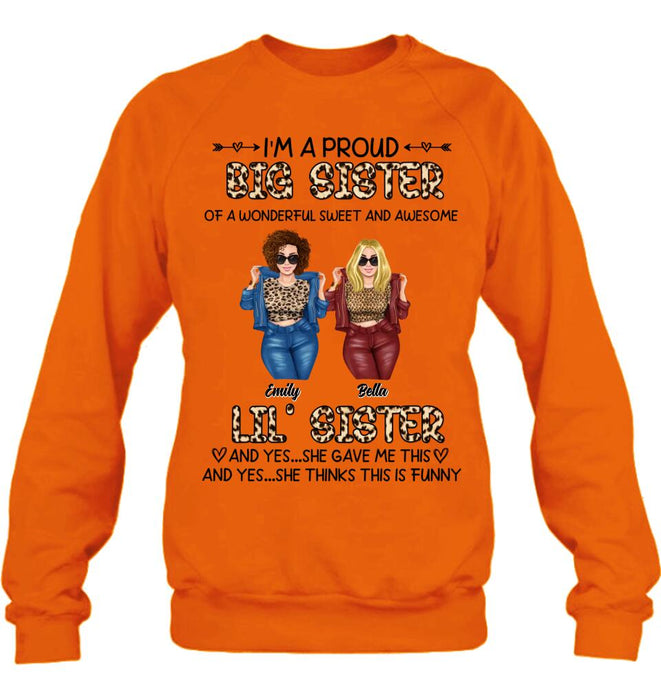 Custom Personalized Friend T-shirt/ Long Sleeve/ Sweatshirt/ Hoodie - Gift Idea For Best Friend - I'm A Proud LiL's Sister Of A Wonderful Sweet & Awesome Big Sister