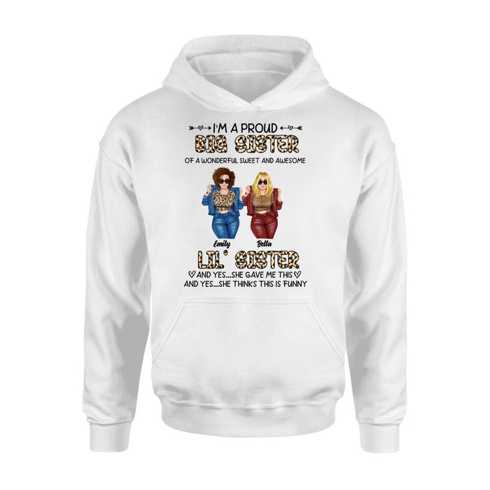 Custom Personalized Friend T-shirt/ Long Sleeve/ Sweatshirt/ Hoodie - Gift Idea For Best Friend - I'm A Proud LiL's Sister Of A Wonderful Sweet & Awesome Big Sister