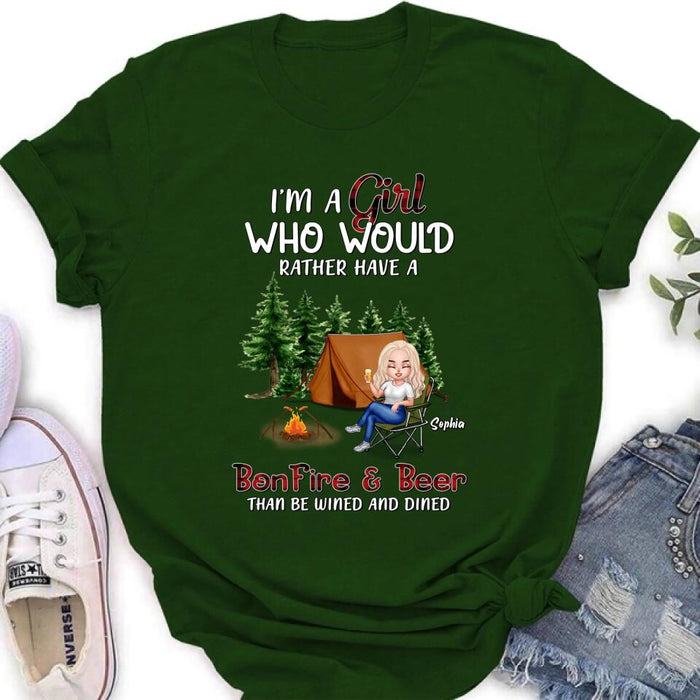 Custom Personalized Camping Girl T-shirt/ Long Sleeve/ Sweatshirt/ Hoodie - Gift Idea For Camping Lover - I'm A Girl Who Would Rather Have A Bonfire & Beer Than Be Wined And Dined