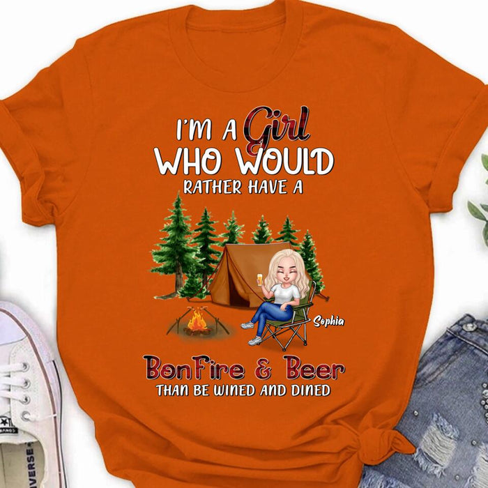 Custom Personalized Camping Girl T-shirt/ Long Sleeve/ Sweatshirt/ Hoodie - Gift Idea For Camping Lover - I'm A Girl Who Would Rather Have A Bonfire & Beer Than Be Wined And Dined