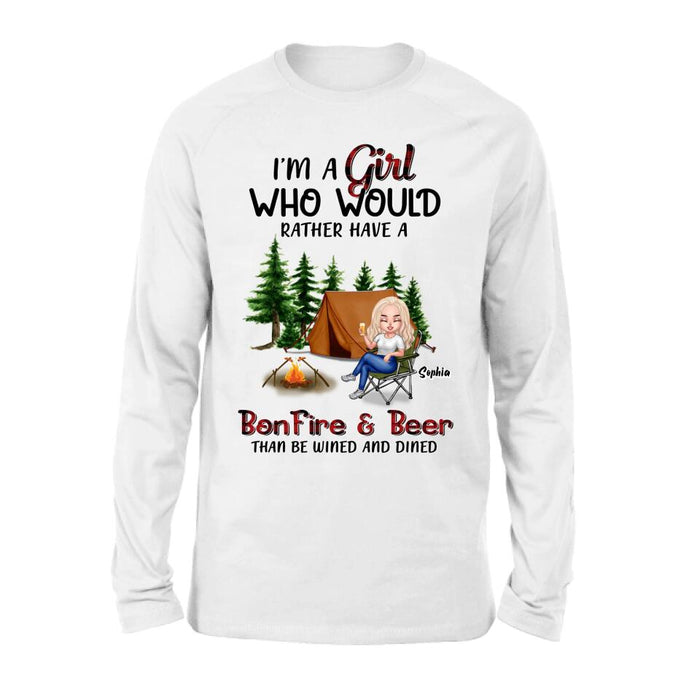 Personalized Camping Girl T-shirt/ Long Sleeve/ Sweatshirt/ Hoodie - Gift Idea For Camping Lover - I'm A Girl Who Would Rather Have A Bonfire & Beer Than Be Wined And Dined