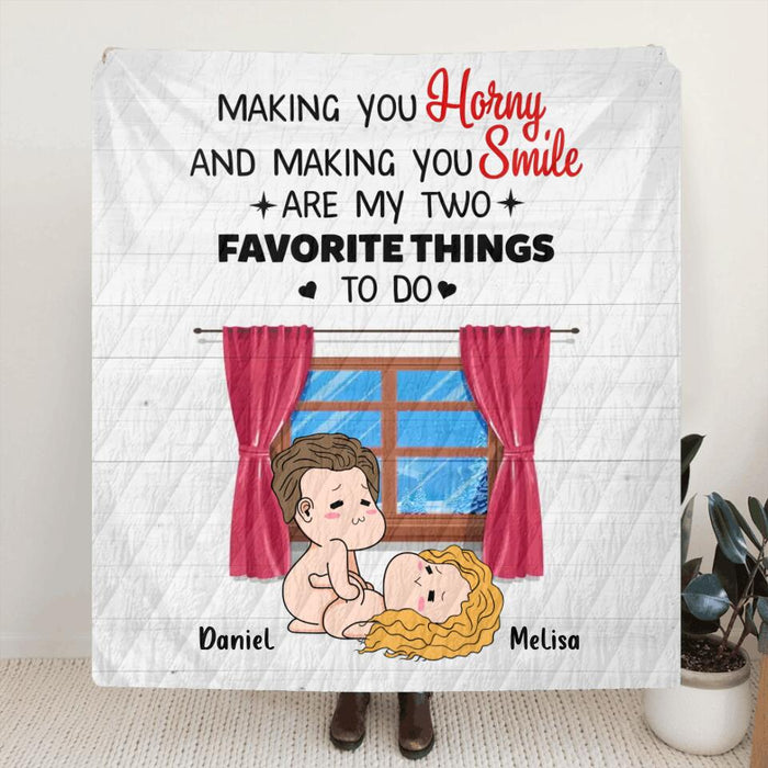 Personalized Quilt/Single Layer Fleece Blanket/Pillow Cover - Valentine's Day Gift - Making You Horny And Making You Smile Are My Two Favorite Things To Do