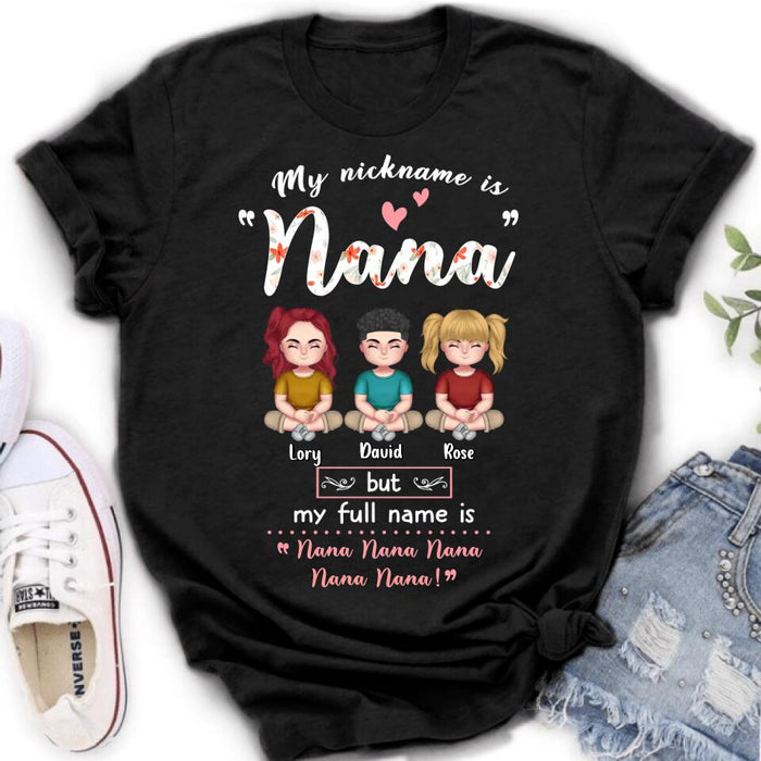 Custom Personalized Grandma T-shirt/ Long Sleeve/ Sweatshirt/ Hoodie - Mother's Day Gift For Grandma/ Mother - My Nickname Is Nana