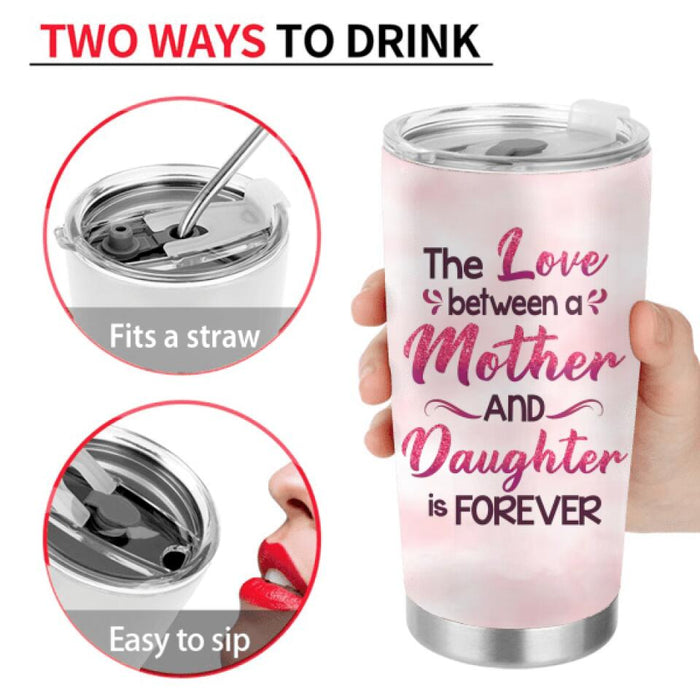 Custom Personalized Mom & Daughter Tumbler - Gift Idea For Mother's Day - The Love Between  A Mother & Daughter Knows No Distance