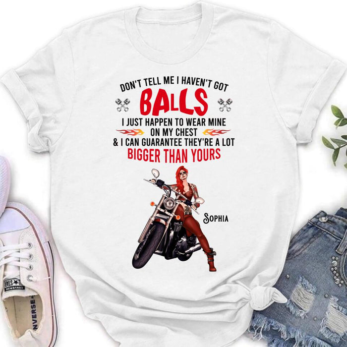 Custom Personalized Biker Girl T-shirt/ Long Sleeve/ Sweatshirt/ Hoodie - Gift Idea For Girl/ Biker/ Motorcycle Lover - Don't Tell Me I Haven't Got Balls