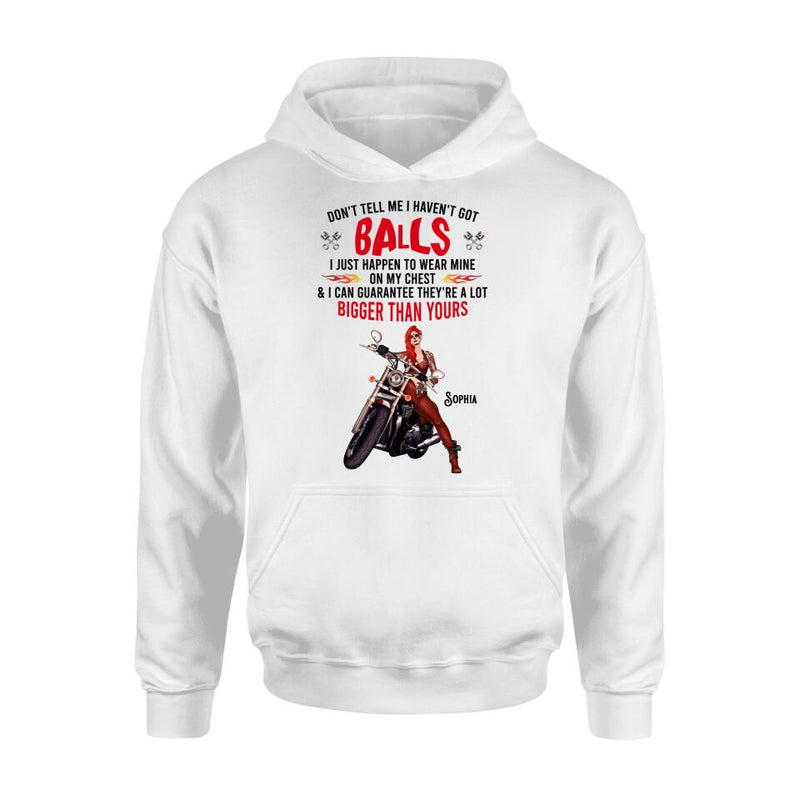Personalized Biker Girl T-shirt/Long Sleeve/Sweatshirt/Hoodie - Gift Idea For Girl/Biker/Motorcycle Lover - Don't Tell Me I Haven't Got Balls