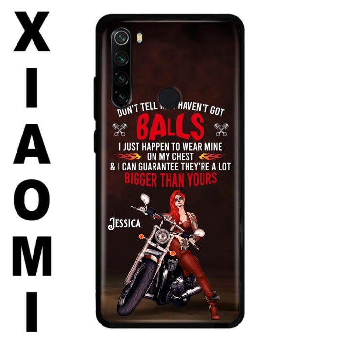 Custom Personalized Biker Girl Phone Case - Gift Idea For Girl/ Biker/ Motorcycle Lover - Don't Tell Me I Haven't Got Balls - Case For Xiaomi/Oppo/Huawei